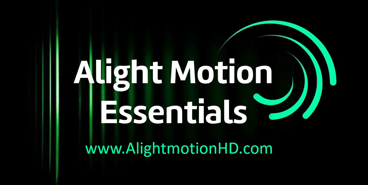 alight motion essentials